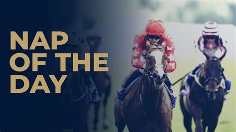 racing nap of the day|Today's Horse Racing Tips including Nap of the day .